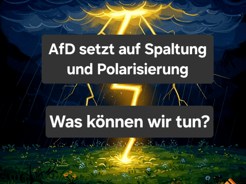 AfD setzt auf Spaltung und Polarisierung: Was können wir dagegen&nbsp;tun?